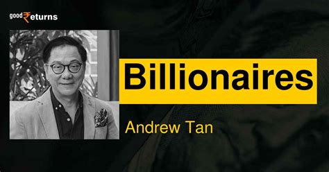 andrew tan net worth|Andrew Tan Net Worth.